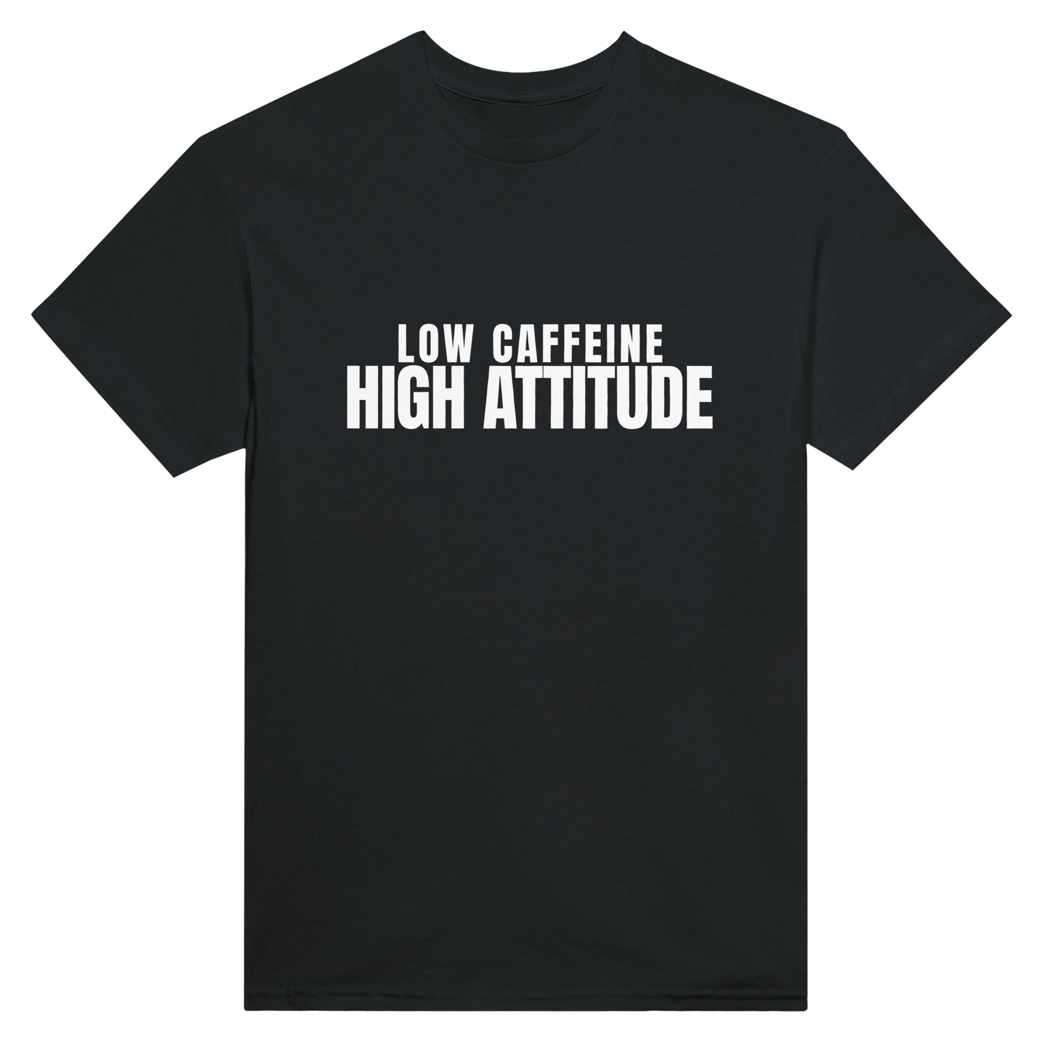 Low Caffeine High Attitude
