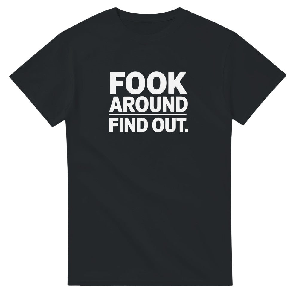 FOOK AROUND / FIND OUT.