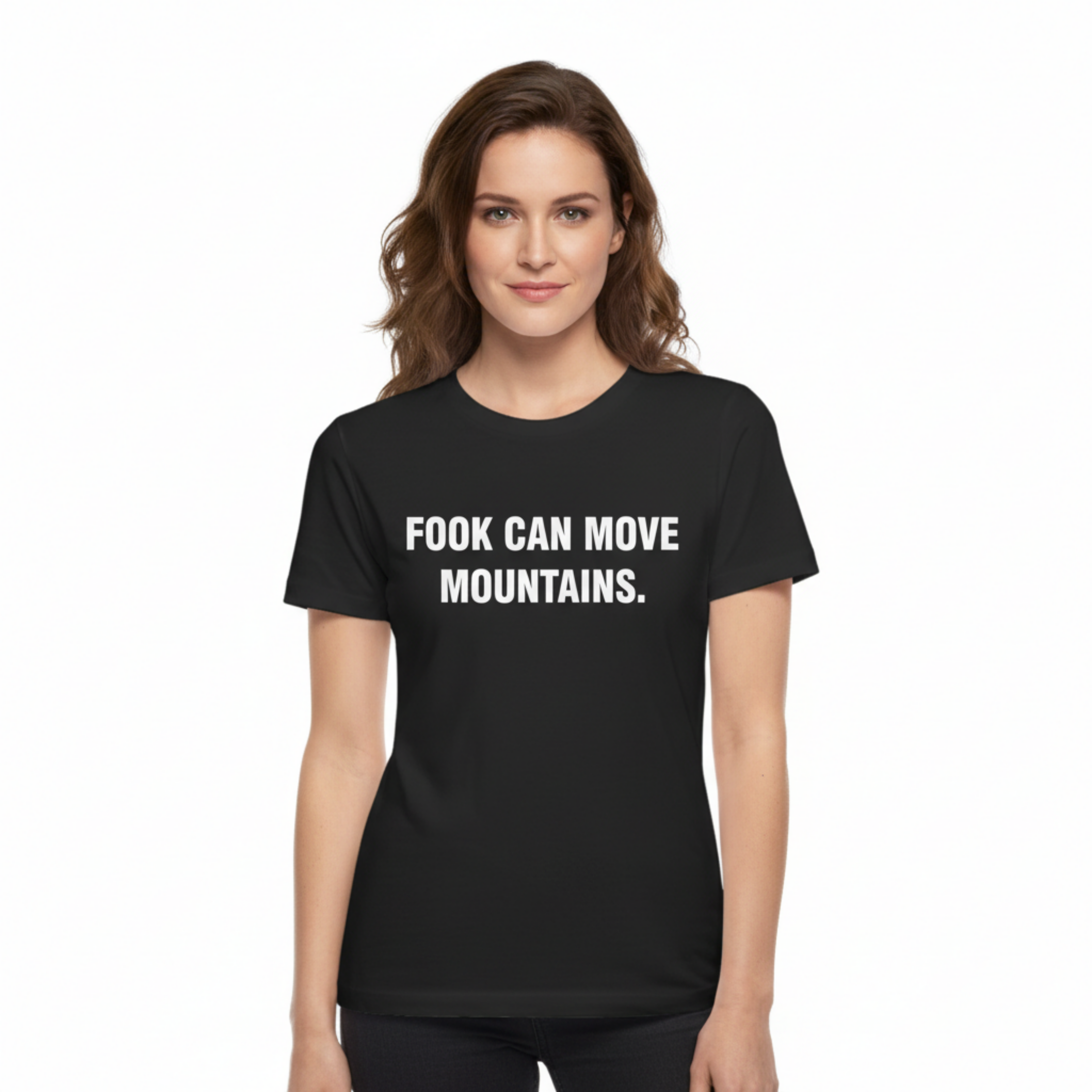 FOOK CAN MOVE MOUNTAINS.