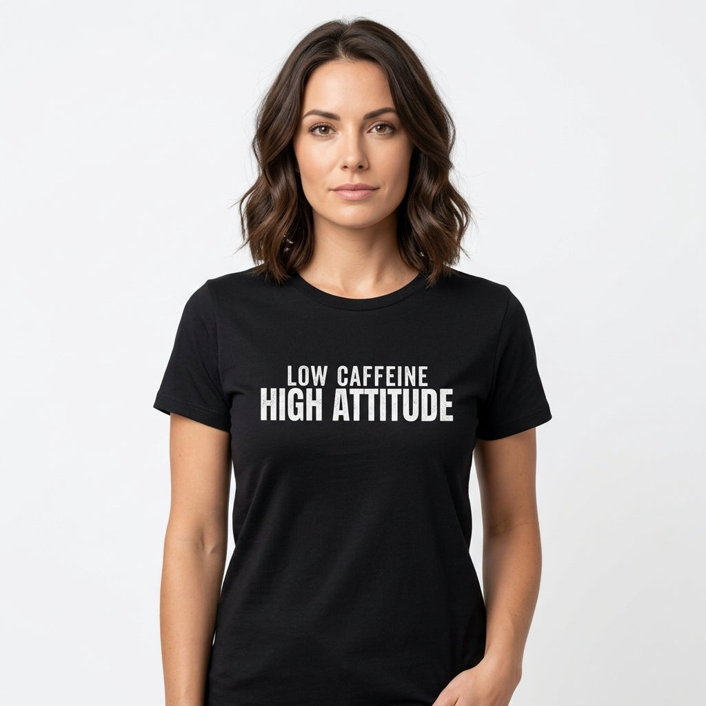 Low Caffeine High Attitude