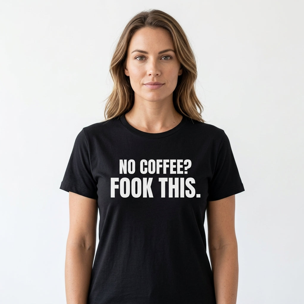 No Coffee? Fook This.
