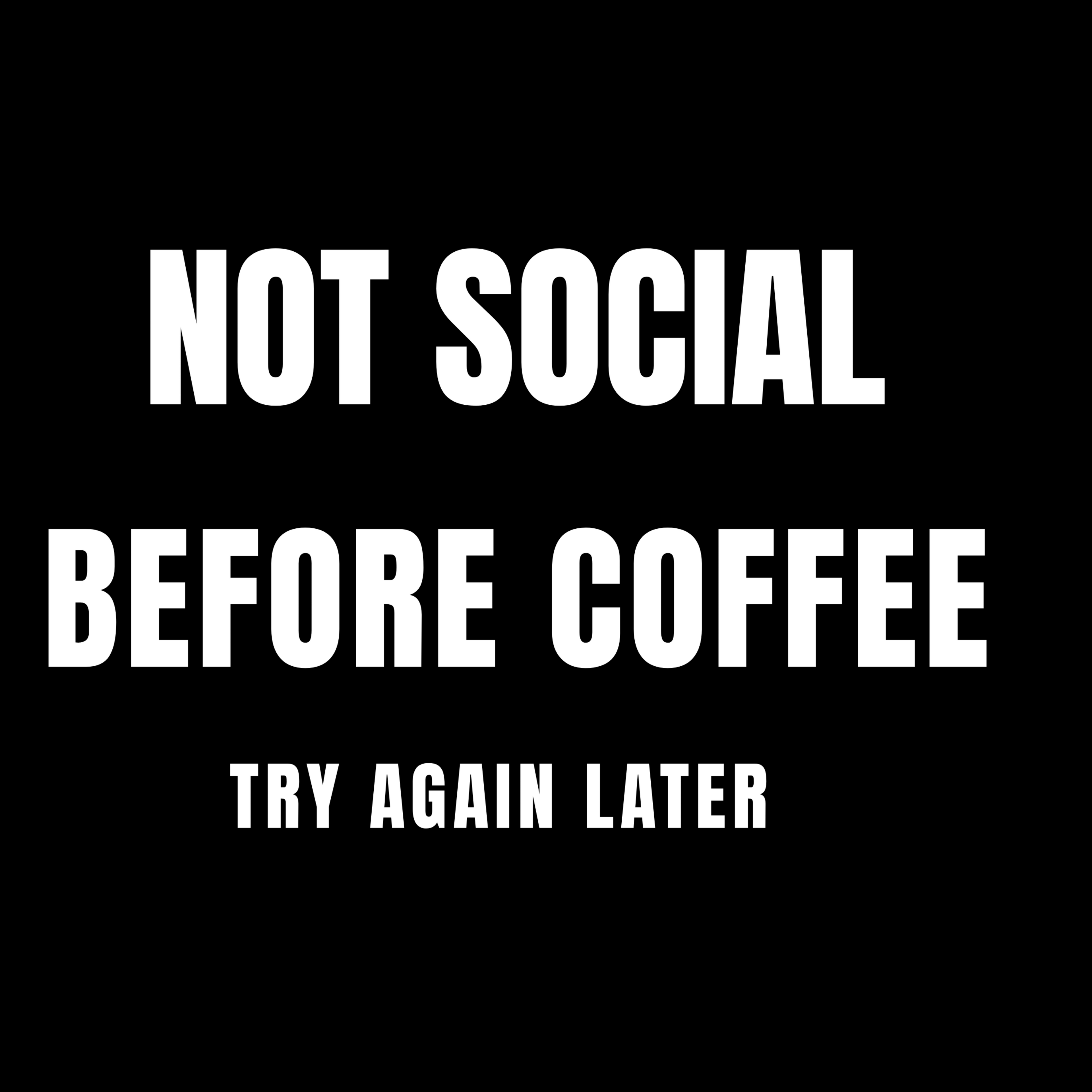 Not Social Before Coffee