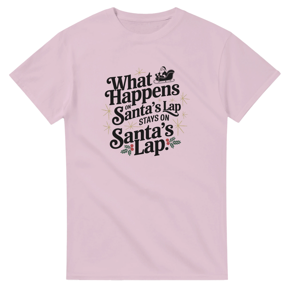 WHAT HAPPENS ON SANTA'S LAP STAYS ON SANTA'S LAP