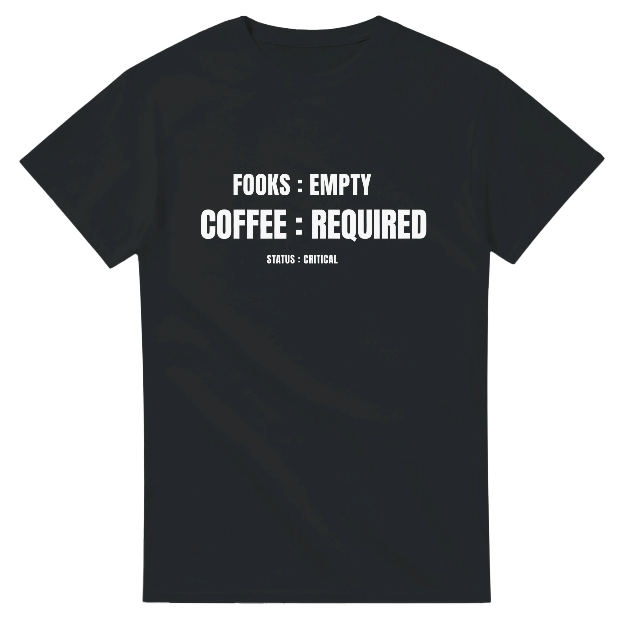 Fooks Empty. Coffee Required. Status: Critical Funny Coffee T-Shirt